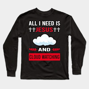 I Need Jesus And Cloud Watching Long Sleeve T-Shirt